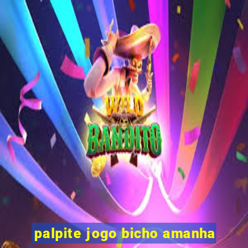 palpite jogo bicho amanha